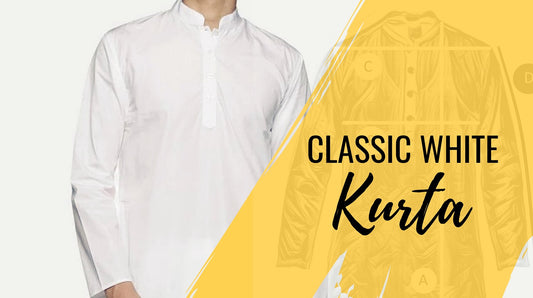 Why Every Man Needs a Classic White Kurta in His Wardrobe